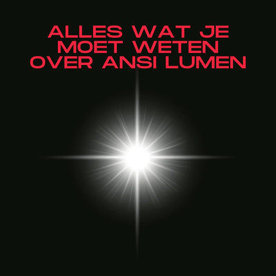 Alles wat je moet weten over ANSI LUMEN