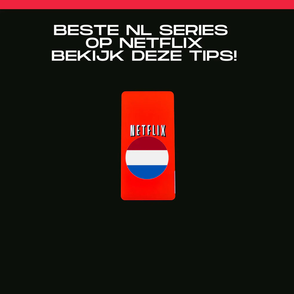 De beste Nederlandse series op Netflix: Een must-see gids