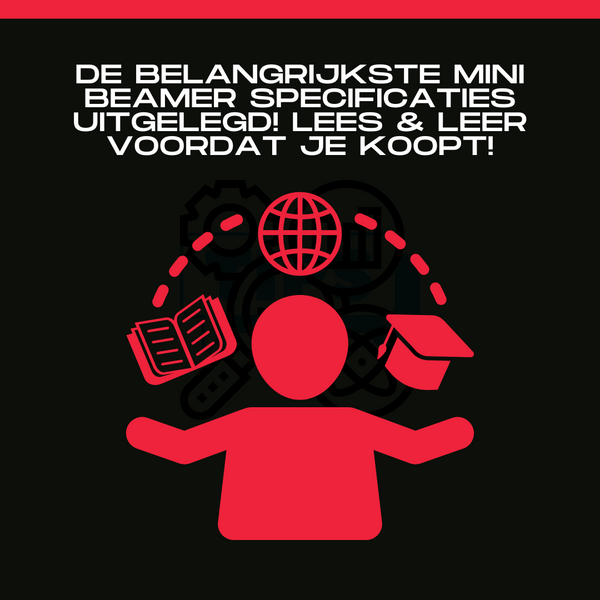 De belangrijkste mini beamer specificaties uitgelegd! Lees & Leer voordat je koopt!