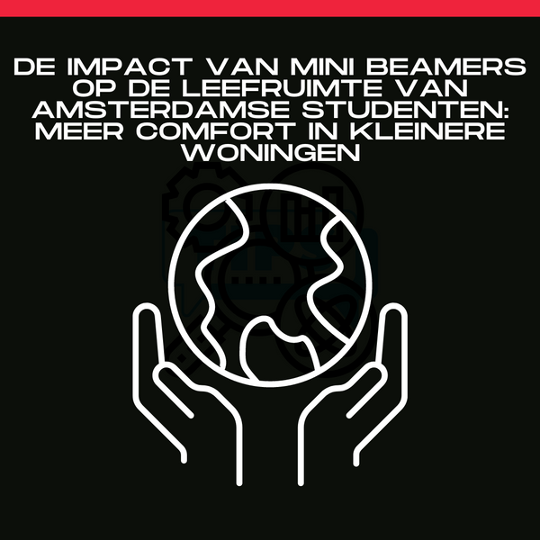 De impact van mini beamers op de leefruimte van Amsterdamse studenten: meer comfort In kleinere woningen