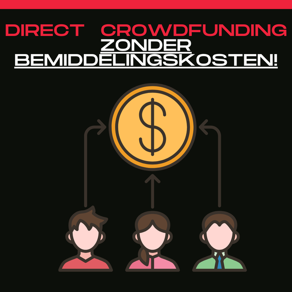 Crowdfunding direct bij het bedrijf zelf - ZONDER BEMIDDELINGS KOSTEN!