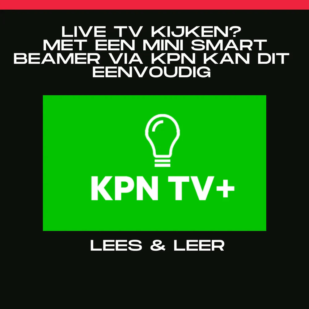 Live TV Kijken met een Mini Smart Beamer via KPN!
