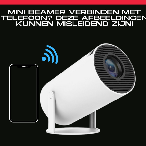 Mini Beamer verbinden met telefoon? Deze Afbeeldingen Kunnen Misleidend Zijn!