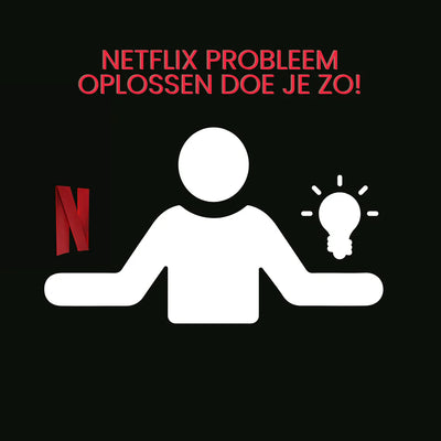 Netflix probleem & oplossingen voor alle beamers