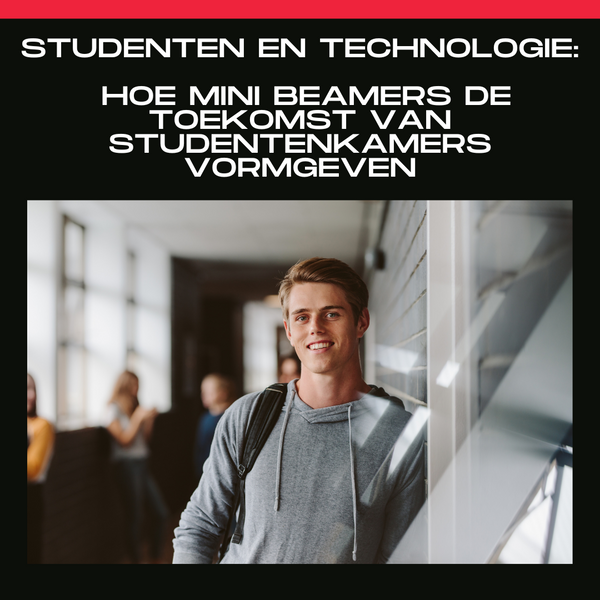 Studenten en Technologie: Hoe Mini Beamers De Toekomst Van Studentenkamers Vormgeven