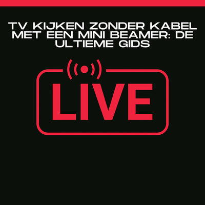 TV kijken zonder kabel met een mini Beamer