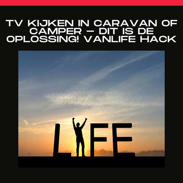 TV kijken in caravan of camper - EENVOUDIGSTE oplossing! VANLIFE HACK