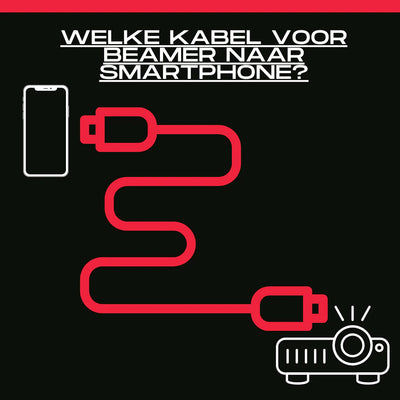 Welke kabel heb ik nodig voor Netflix naar beamer vanaf smartphone?